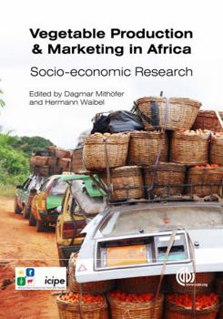 Hardcover Vegetable Production and Marketing in Africa: Socio-Economic Research Book