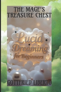 The Mage's Treasure Chest: Lucid Dreaming For Beginners