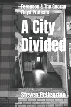Paperback A City Divided: Ferguson & The George Floyd Protests Book