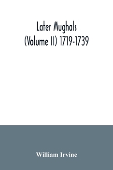Paperback Later Mughals (Volume II) 1719-1739 Book