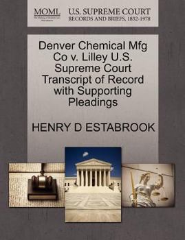 Paperback Denver Chemical Mfg Co V. Lilley U.S. Supreme Court Transcript of Record with Supporting Pleadings Book