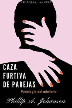 Paperback Caza Furtiva de Parejas: Psicología del Adulterio [Spanish] Book