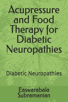 Paperback Acupressure and Food Therapy for Diabetic Neuropathies: Diabetic Neuropathies Book