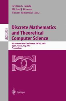 Paperback Discrete Mathematics and Theoretical Computer Science: 4th International Conference, Dmtcs 2003, Dijon, France, July 7-12, 2003. Proceedings Book