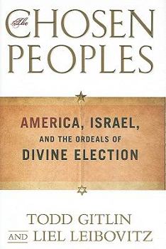 Hardcover The Chosen Peoples: America, Israel, and the Ordeals of Divine Election Book