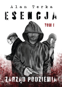 Paperback Esencja: Zarz&#261;d Podziemia, Kryminal odslaniaj&#261;cy mroczne tajemnice zorganizowanej przest&#281;pczo&#347;ci [Polish] Book