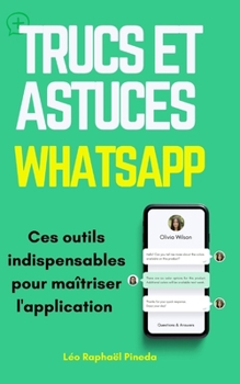 Paperback Trucs et astuces WhatsApp: Ces outils indispensables pour maîtriser l'application [French] Book