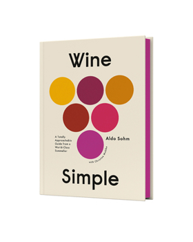Hardcover Wine Simple: A Totally Approachable Guide from a World-Class Sommelier Book