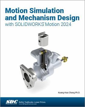 Paperback Motion Simulation and Mechanism Design with SOLIDWORKS Motion 2024 Book