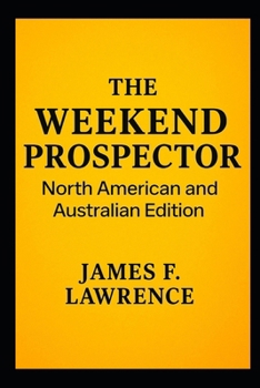 Paperback The Weekend Prospector: North America and Australia Special Edition Book