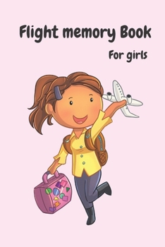 Paperback Flight memory Book for girls: Blank journal airplane activities for kids - things to do on a plane kids - entertainment for plane ride - Airport pla Book