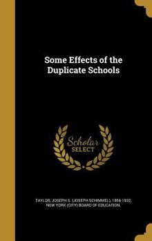 Hardcover Some Effects of the Duplicate Schools Book
