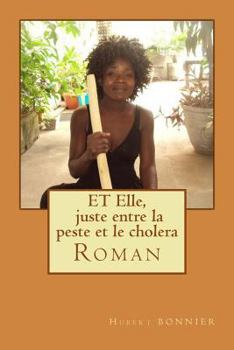 Paperback ET Elle, juste entre la peste et le cholera [French] Book