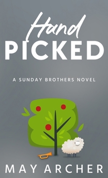 Hand Picked - Book #2 of the Sunday Brothers
