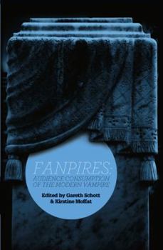 Paperback Fanpires: Audience Consumption of the Modern Vampire Book