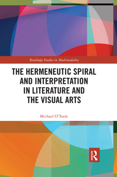 Paperback The Hermeneutic Spiral and Interpretation in Literature and the Visual Arts Book