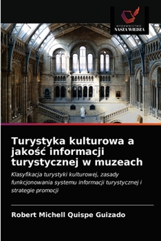 Paperback Turystyka kulturowa a jako&#347;c informacji turystycznej w muzeach [Polish] Book