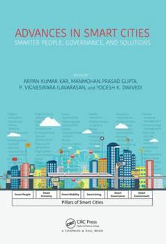 Hardcover Advances in Smart Cities: Smarter People, Governance, and Solutions Book
