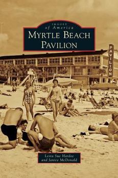 Myrtle Beach Pavilion - Book  of the Images of America: South Carolina