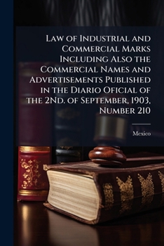 Paperback Law of Industrial and Commercial Marks Including Also the Commercial Names and Advertisements Published in the Diario Oficial of the 2Nd. of September Book