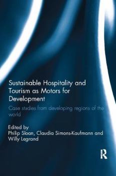 Paperback Sustainable Hospitality and Tourism as Motors for Development: Case Studies from Developing Regions of the World Book