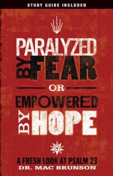 Paperback Paralyzed by Fear or Empowered by Hope: A Fresh Look at Psalm 23 [With Study Guide] Book