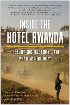 Hardcover Inside the Hotel Rwanda: The Surprising True Story ... and Why It Matters Today Book