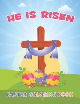 Paperback He Is Risen: The Easter Bible Coloring Book For Kids Book