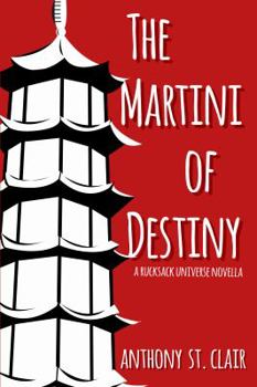 Paperback The Martini of Destiny: A Rucksack Universe Novella Book