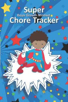 Paperback Super Boy's Growth Mindset Chore Tracker: Responsibility Journal for Hispanic Boys Book