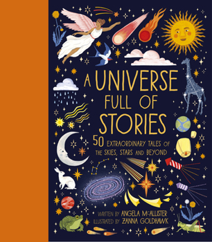 A Universe Full of Stories: 50 extraordinary tales of the skies, stars and beyond (World Full of...)