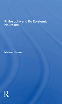 Paperback Philosophy And Its Epistemic Neuroses Book