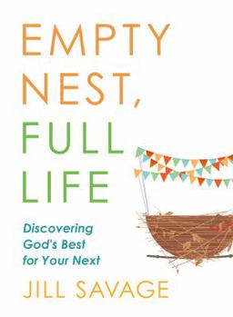 Paperback Empty Nest, Full Life: Discovering God's Best for Your Next Book