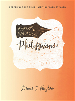 Word Writers: Philippians: Experience the Bible . . . Writing Word by Word - Book  of the Word Writers