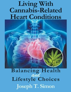 Paperback Living With Cannabis-Related Heart Conditions Book