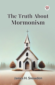 Paperback The Truth About Mormonism Book