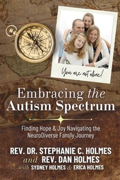 Embracing the Autism Spectrum: Finding Joy & Hope Navigating the NeuroDiver: A faith integrated guide from personal and professional experience