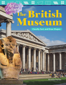 Paperback Art and Culture: The British Museum: Classify, Sort, and Draw Shapes Book