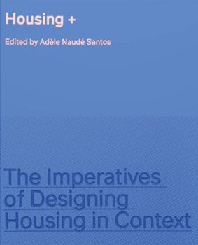 Hardcover Housing +: The Imperatives of Designing Housing in Context Book