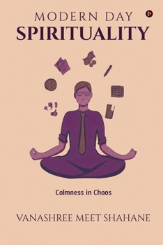 Paperback Modern Day Spirituality: Calmness in Chaos Book