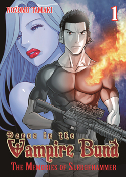 Dance in the Vampire Bund: The Memories of Sledgehammer Vol. 1 - Book #1 of the Dance in the Vampire Bund: The Memories of Sledgehammer