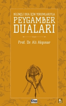 Paperback Bilinçli Dua İçin Peygamber Duaları [Turkish] Book