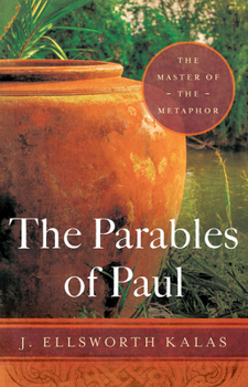 Paperback The Parables of Paul: The Master of the Metaphor Book
