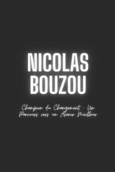 Paperback Nicolas Bouzou: Champion du Changement - Un Parcours vers un Avenir Meilleur [French] Book