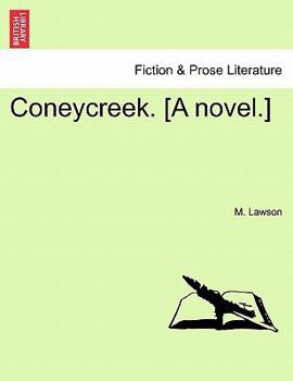 Coneycreek. [A novel.]
