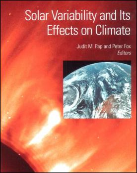 Solar Variability and Its Effects on Climate (Geophysical Monograph) - Book  of the Geophysical Monograph Series