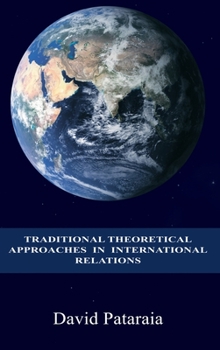 Hardcover Traditional Theoretical Approaches in International Relations Book