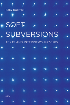 Paperback Soft Subversions, New Edition: Texts and Interviews 1977-1985 Book
