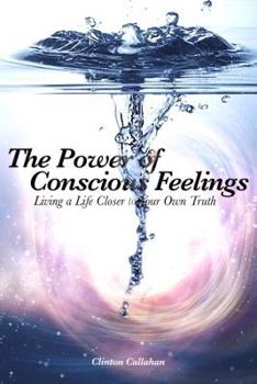 Paperback Directing the Power of Conscious Feelings: Living Your Own Truth Book