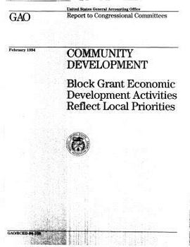 Community Development: Block Grant Economic Development Activities Reflect Local Priorities